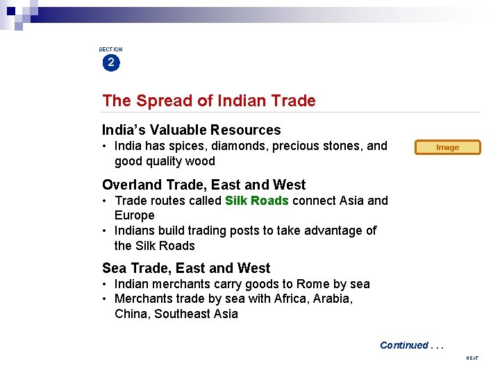 SECTION 2 The Spread of Indian Trade India’s Valuable Resources • India has spices,