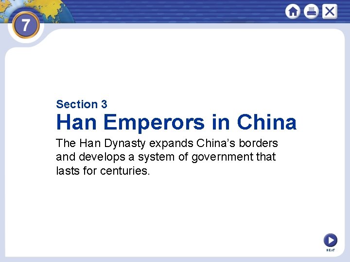 Section 3 Han Emperors in China The Han Dynasty expands China’s borders and develops