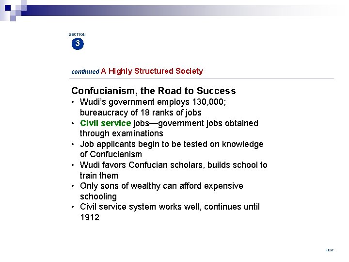 SECTION 3 continued A Highly Structured Society Confucianism, the Road to Success • Wudi’s