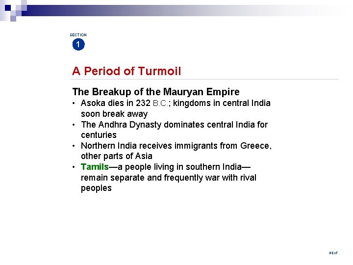 SECTION 1 A Period of Turmoil The Breakup of the Mauryan Empire • Asoka