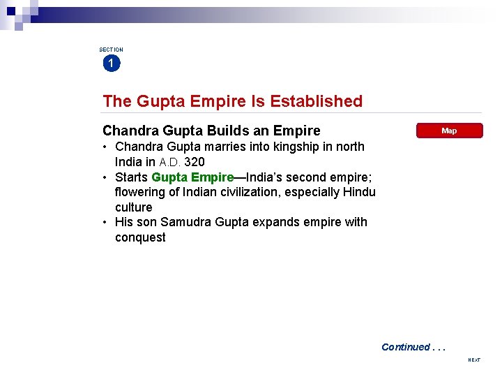 SECTION 1 The Gupta Empire Is Established Chandra Gupta Builds an Empire Map •