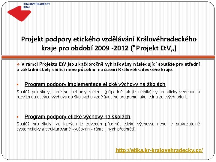 Projekt podpory etického vzdělávání Královéhradeckého kraje pro období 2009 -2012 ("Projekt Et. V„) v