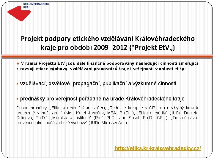 Projekt podpory etického vzdělávání Královéhradeckého kraje pro období 2009 -2012 ("Projekt Et. V„) v
