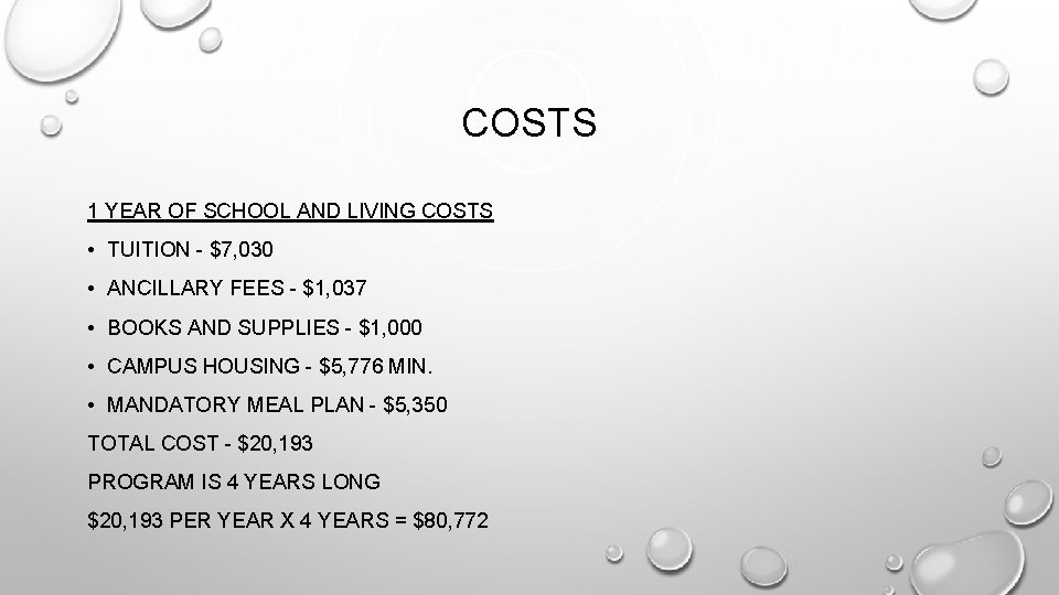 COSTS 1 YEAR OF SCHOOL AND LIVING COSTS • TUITION - $7, 030 •