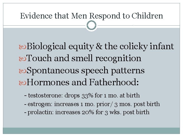 Evidence that Men Respond to Children Biological equity & the colicky infant Touch and