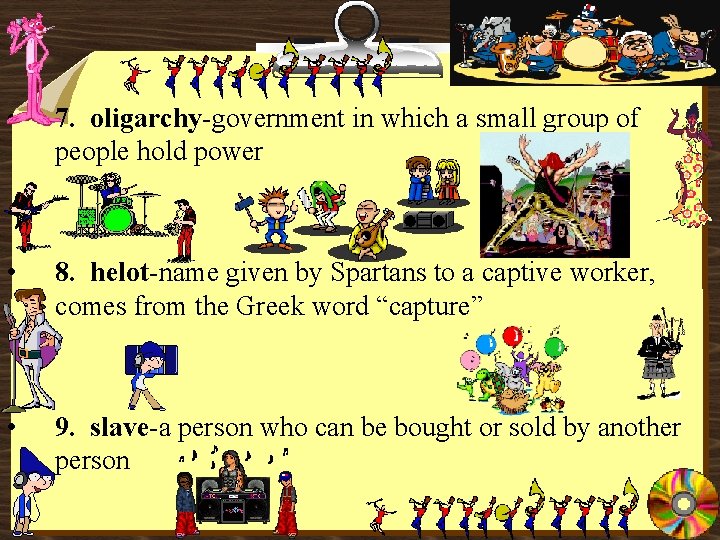  • 7. oligarchy-government in which a small group of people hold power •