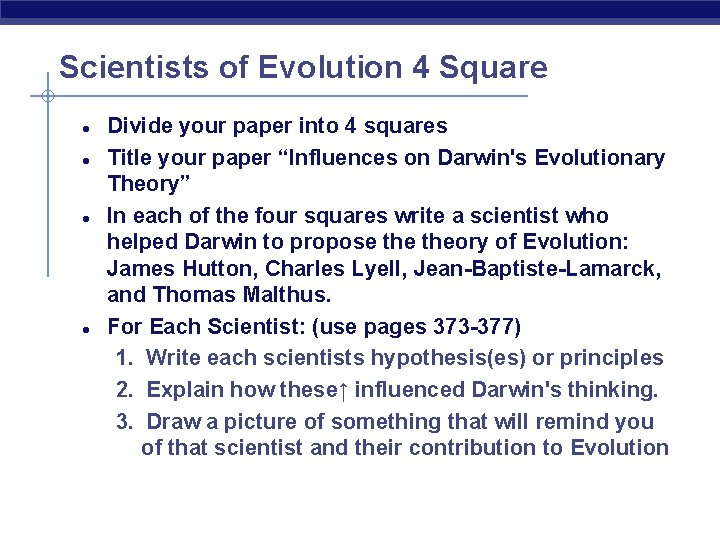 Scientists of Evolution 4 Square Divide your paper into 4 squares Title your paper