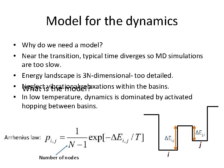 Model for the dynamics • Why do we need a model? • Near the