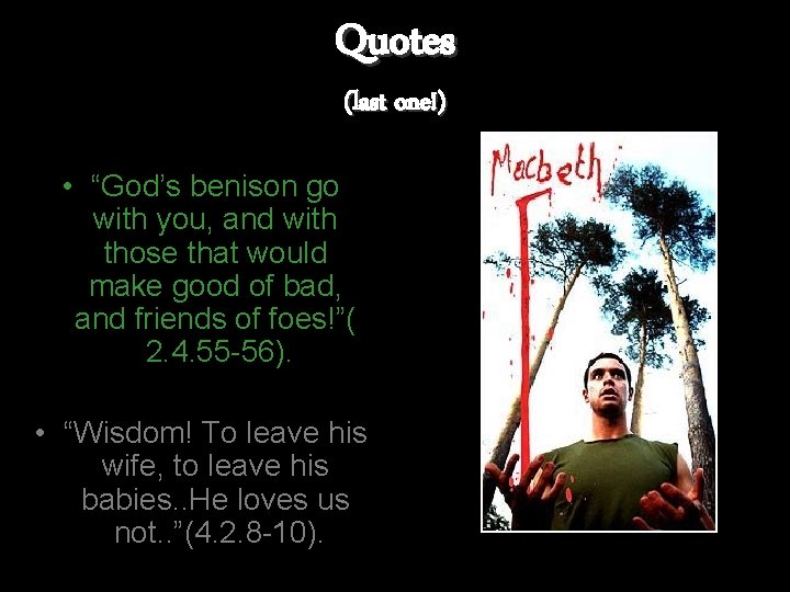 Quotes (last one!) • “God’s benison go with you, and with those that would