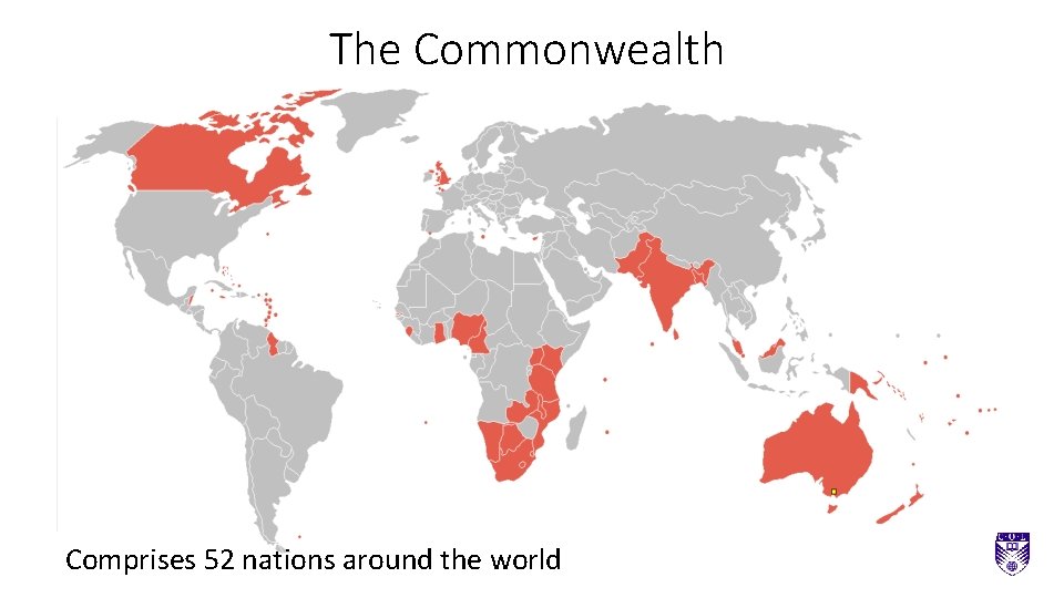 The Commonwealth Comprises 52 nations around the world 