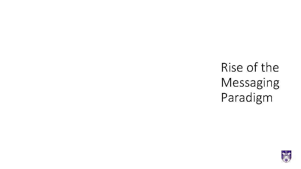 Rise of the Messaging Paradigm 