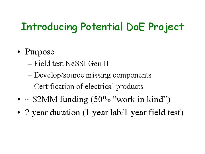 Introducing Potential Do. E Project • Purpose – Field test Ne. SSI Gen II