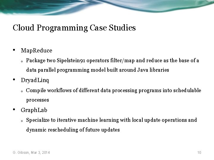 Cloud Programming Case Studies • Map. Reduce o Package two Sipelstein 91 operators filter/map