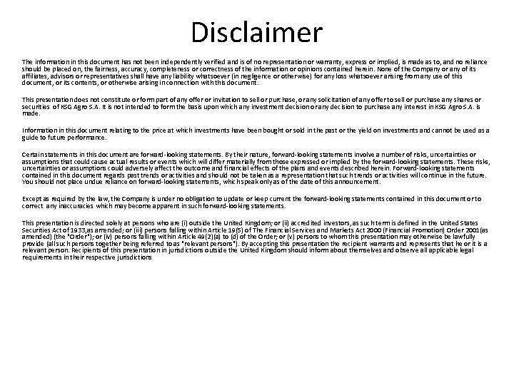 Disclaimer The information in this document has not been independently verified and is of