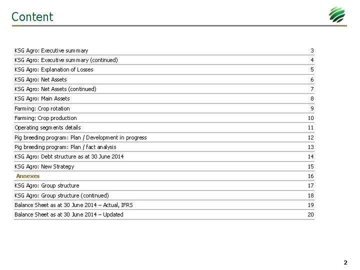 Content KSG Agro: Executive summary 3 KSG Agro: Executive summary (continued) 4 KSG Agro: