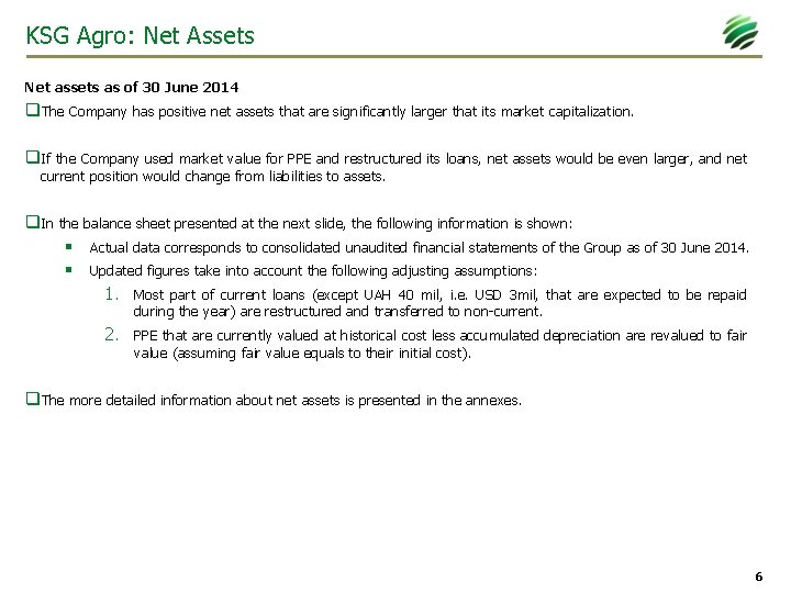 KSG Agro: Net Assets Net assets as of 30 June 2014 q. The Company