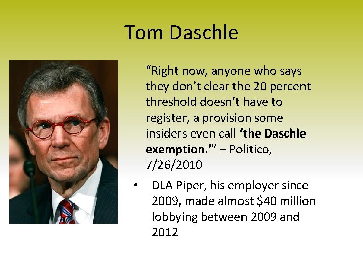 Tom Daschle “Right now, anyone who says they don’t clear the 20 percent threshold