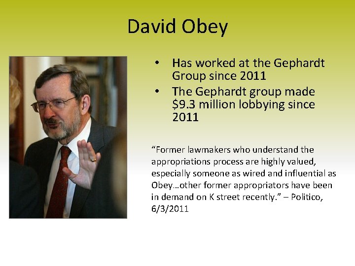 David Obey • Has worked at the Gephardt Group since 2011 • The Gephardt