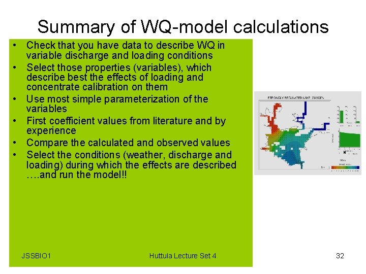 Summary of WQ-model calculations • Check that you have data to describe WQ in