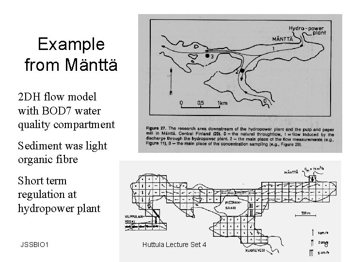 Example from Mänttä 2 DH flow model with BOD 7 water quality compartment Sediment