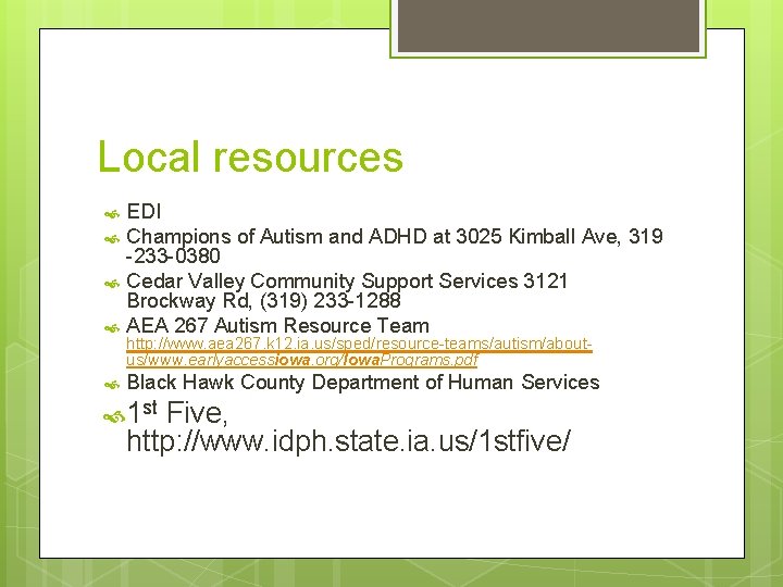 Local resources EDI Champions of Autism and ADHD at 3025 Kimball Ave, 319 -233