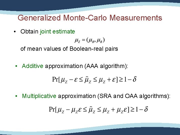 Generalized Monte-Carlo Measurements • Obtain joint estimate of mean values of Boolean-real pairs •