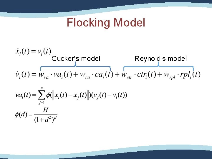 Flocking Model Cucker’s model Reynold’s model 