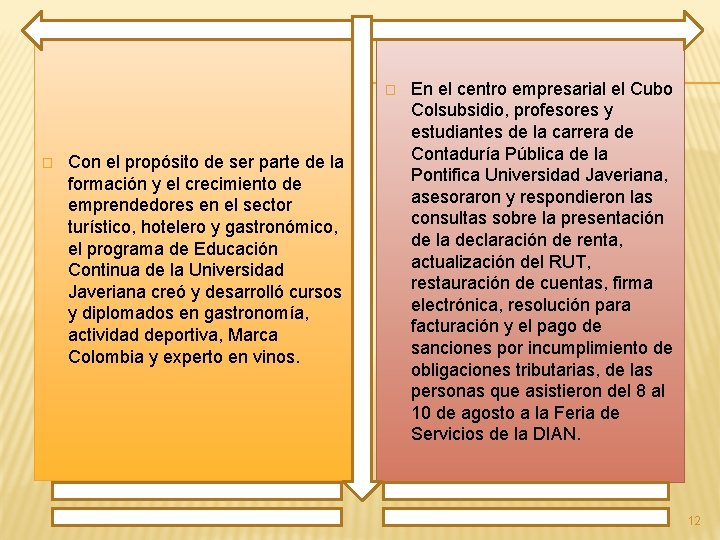 � � Con el propósito de ser parte de la formación y el crecimiento