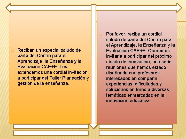 � � Reciban un especial saludo de parte del Centro para el Aprendizaje, la