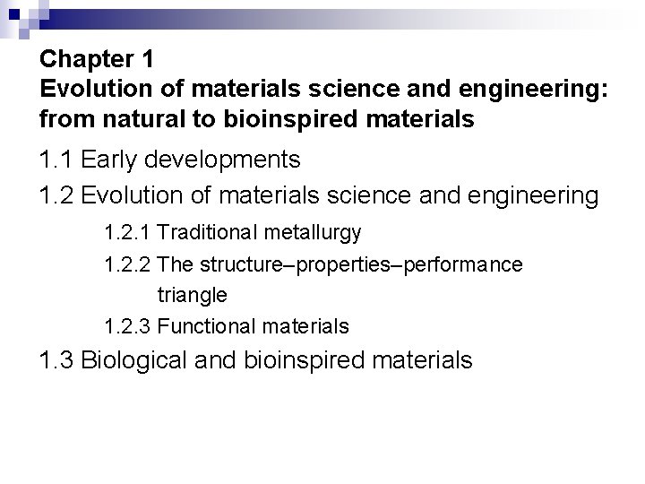 Chapter 1 Evolution of materials science and engineering: from natural to bioinspired materials 1.