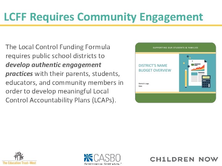 LCFF Requires Community Engagement The Local Control Funding Formula requires public school districts to