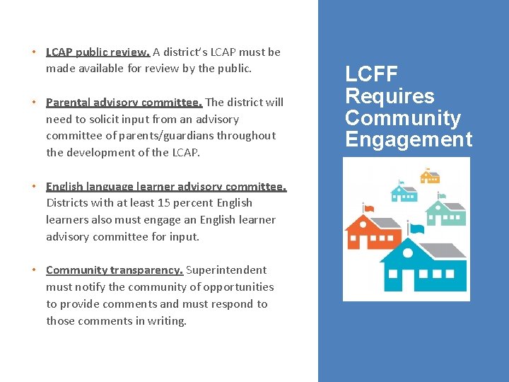  • LCAP public review. A district’s LCAP must be made available for review