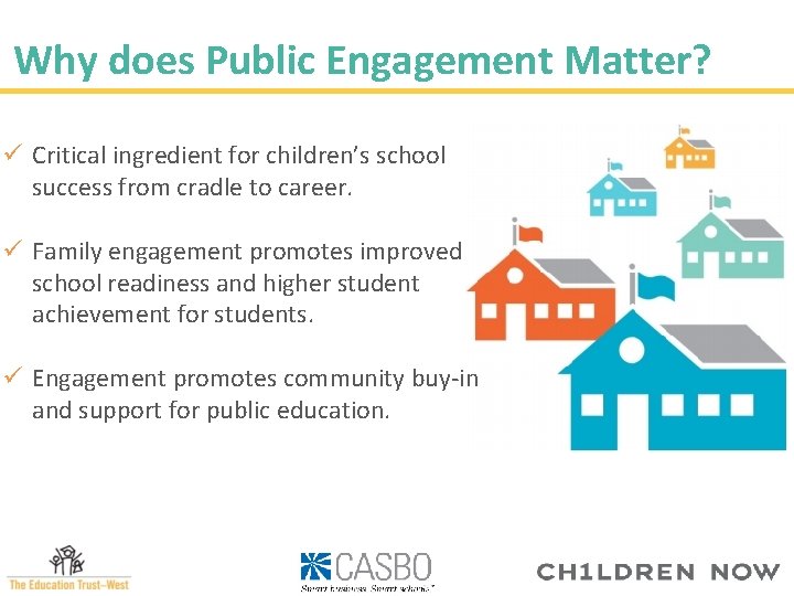 Why does Public Engagement Matter? ü Critical ingredient for children’s school success from cradle