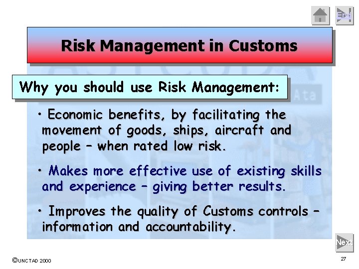 End Risk Management in Customs Why you should use Risk Management: • Economic benefits,