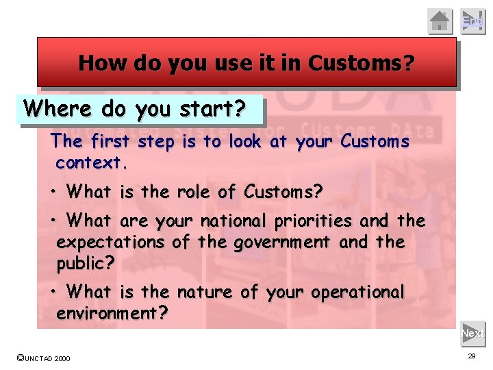 End How do you use it in Customs? Where do you start? The first