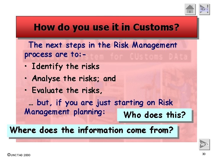 End How do you use it in Customs? The next steps in the Risk