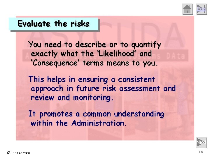 End Evaluate the risks You need to describe or to quantify exactly what the