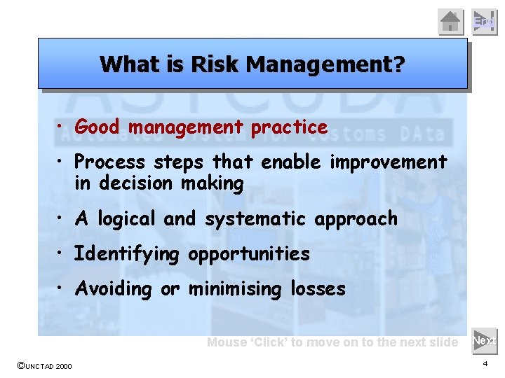 End What is Risk Management? • Good management practice • Process steps that enable