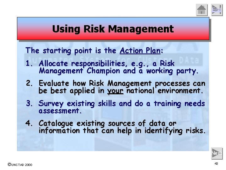 End Using Risk Management The starting point is the Action Plan: 1. Allocate responsibilities,