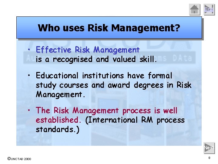 End Who uses Risk Management? • Effective Risk Management is a recognised and valued