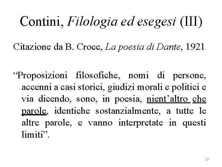 Contini, Filologia ed esegesi (III) Citazione da B. Croce, La poesia di Dante, 1921