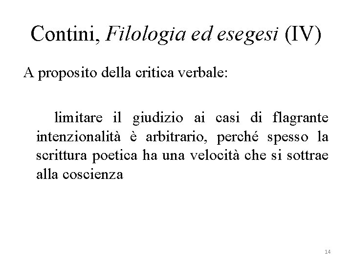 Contini, Filologia ed esegesi (IV) A proposito della critica verbale: limitare il giudizio ai