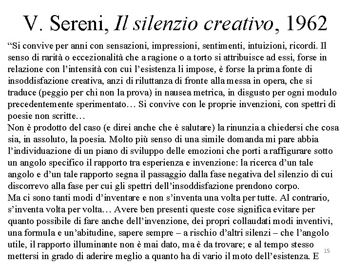 V. Sereni, Il silenzio creativo, 1962 “Si convive per anni con sensazioni, impressioni, sentimenti,