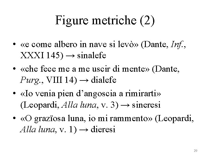 Figure metriche (2) • «e come albero in nave si levò» (Dante, Inf. ,