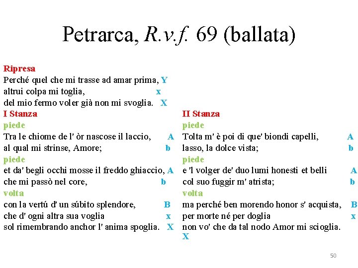Petrarca, R. v. f. 69 (ballata) Ripresa Perché quel che mi trasse ad amar