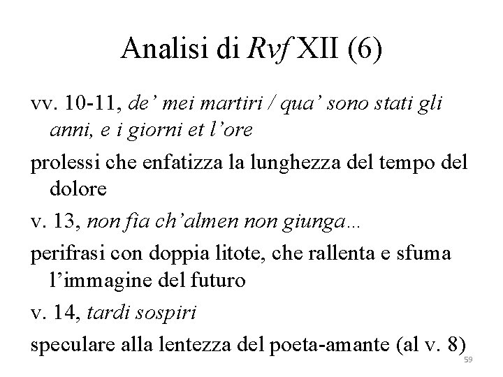 Analisi di Rvf XII (6) vv. 10 -11, de’ mei martiri / qua’ sono