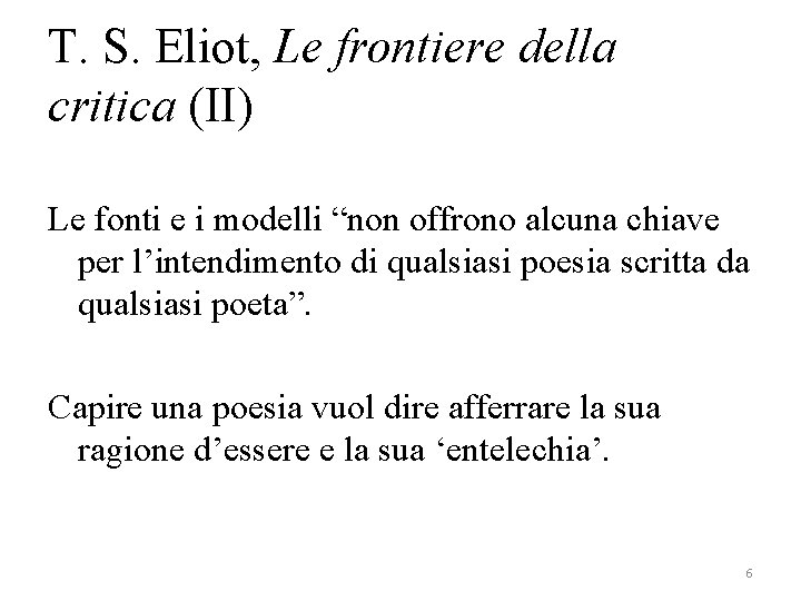T. S. Eliot, Le frontiere della critica (II) Le fonti e i modelli “non