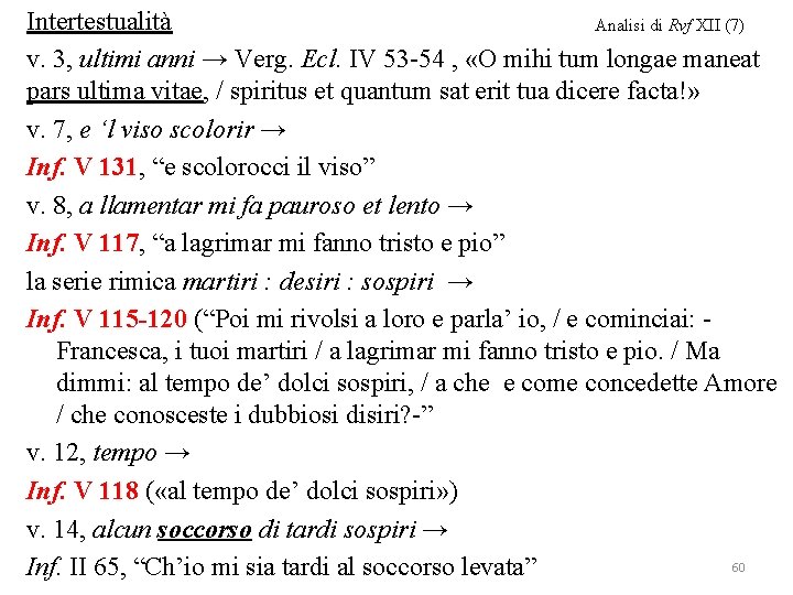 Intertestualità Analisi di Rvf XII (7) v. 3, ultimi anni → Verg. Ecl. IV