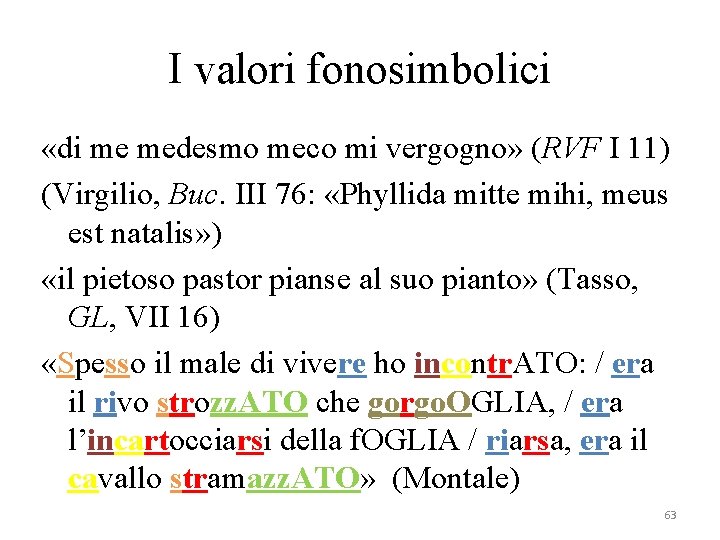 I valori fonosimbolici «di me medesmo meco mi vergogno» (RVF I 11) (Virgilio, Buc.