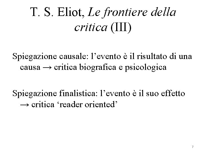 T. S. Eliot, Le frontiere della critica (III) Spiegazione causale: l’evento è il risultato